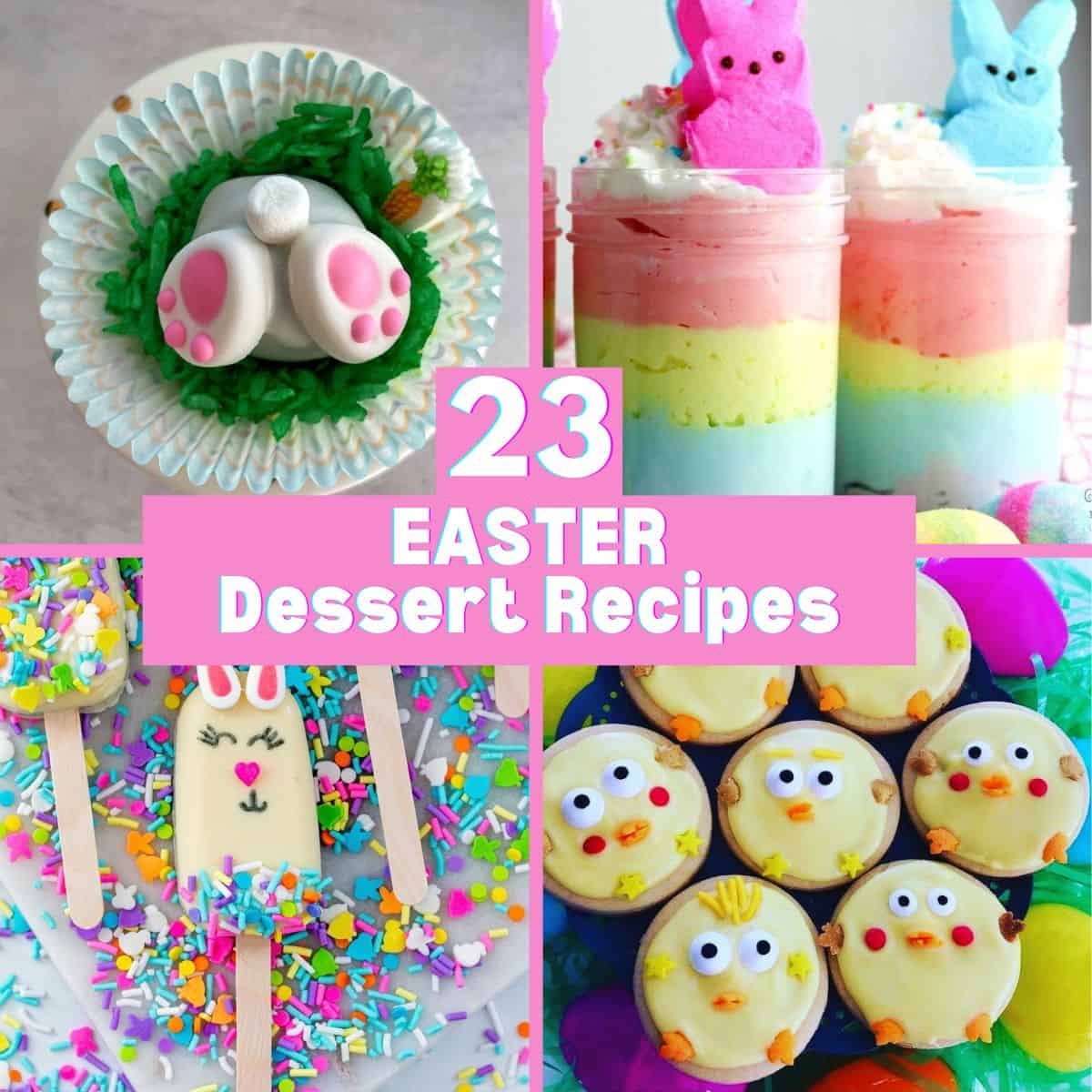 23 Easter Dessert Recipes.